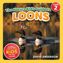 The Nature Kid's Guide to Loons