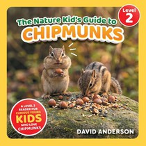 The Nature Kid's Guide to Chipmunks