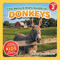The Nature Kid's Guide to Donkeys