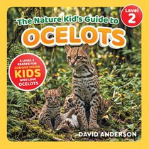 The Nature Kid's Guide to Ocelots