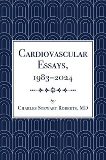 Cardiovascular Essays, 1983-2024