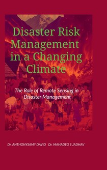 Disaster Risk Management in a Changing Climate: The Role of Remote Sensing in Disaster Management