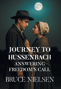 Journey to Hussenbach: Answering Freedom's Call