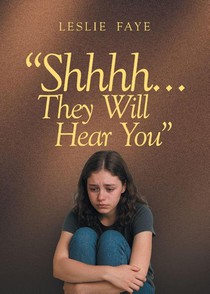 Shhhh...They Will Hear You