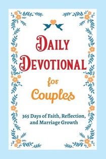 Daily Devotional for Couples - 365 Days of Faith, Reflection, and Marriage Growth