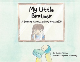 My Little Brother: A Story of Having a Sibling in the NICU