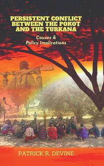 Persistent Conflict Between the Pokot and the Turkana: Causes and Policy Implications