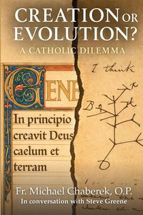 Creation or Evolution? A Catholic Dilemma