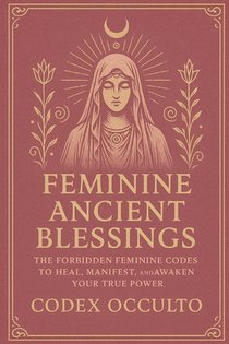 Feminine Ancient Blessings