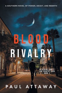 Blood Rivalry: A Southern Novel of Power, Deceit, and Rebirth