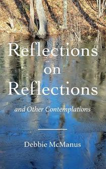 Reflections on Reflections and Other Contemplations