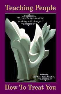 Teaching People How to Treat You, If you change nothing, nothing will change