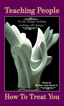 Teaching People How to Treat You, If you change nothing, nothing will change