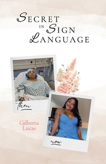 Secret in Sign Language, Life After Trauma Through Faith