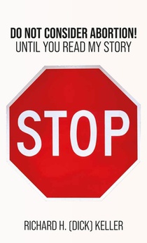 STOP..., Do Not Consider Abortion Until You Read My Story