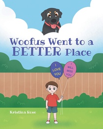 Woofus Went to a BETTER Place