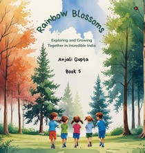 Anjali Gupta: Rainbow Blossoms