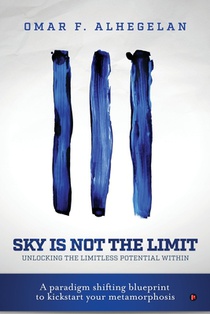 Sky Is Not The Limit: Unlocking The Limitless Potential Within