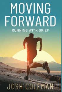 Moving Forward: Running With Grief