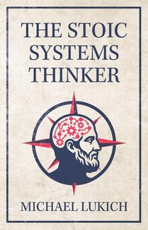 The Stoic Systems Thinker