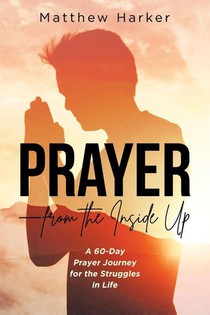 Prayer - from the Inside Up