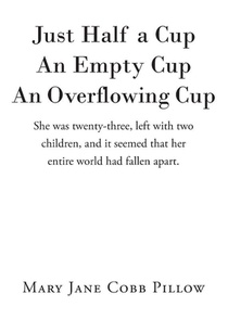 Just Half a Cup An Empty Cup An Overflowing Cup