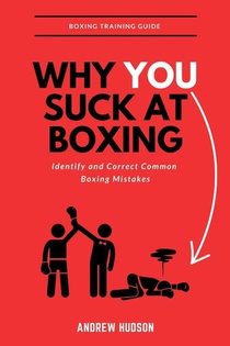 Why You Suck at Boxing