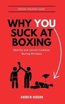 Why You Suck at Boxing