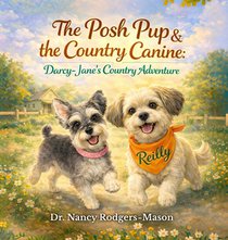 The Posh Pup and the Country Canine, Darcy-Jane's Country Adventure