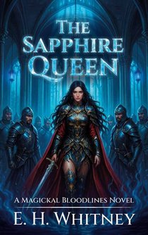 The Sapphire Queen, A Magickal Bloodlines Novel