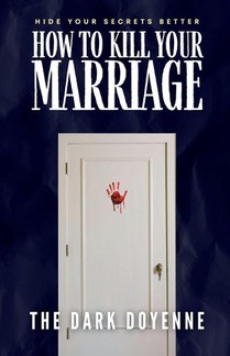 How to Kill Your Marriage