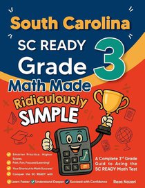 South Carolina SC READY Grade 3 Math Made Ridiculously Simple