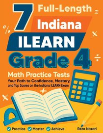7 Full-Length Indiana ILEARN Grade 4 Math Practice Tests