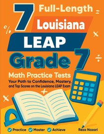 7 Full-Length Louisiana LEAP Grade 7 Math Practice Tests