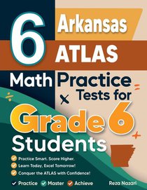 6 Arkansas ATLAS Math Practice Tests for Grade 6 Students
