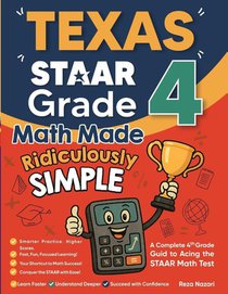 Texas STAAR Grade 4 Math Made Ridiculously Simple