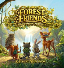 Jackson, G: Forest Friends, Hidden WaterFall Adventure