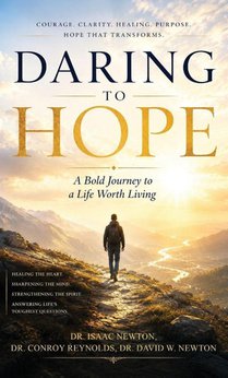 Daring To Hope, A Bold Journey To A Life Worth Living