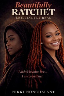 Beautifully Ratchet Brilliantly Real