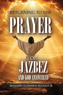 RETURNING TO THE PRAYER OF JABEZ & GOD ANSWERED