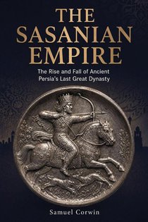 The Sasanian Empire