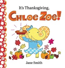 It's Thanksgiving, Chloe Zoe!