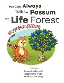 You Can Always Talk to Possum at Life Forest Work-Through Book