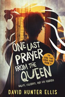 One Last Prayer From The Queen: Salute, Celebrate, and Say Goodbye