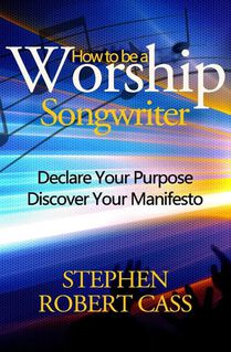 How to Be a Worship Songwriter