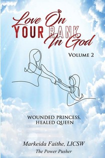 Love on Your Rank in God: Wounded Princess, Healed Queen