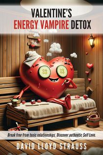 Valentine's Energy Vampire Detox: Break free from toxic relationships. Discover authentic self-love