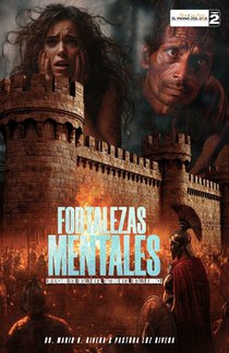 Fortalezas Mentales: Diferenciando Entre Fortaleza Mental, Trastorno Mental, Fortaleza Demoniaca