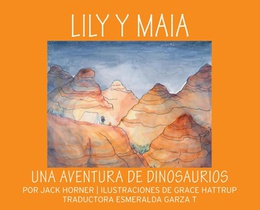Horner, J: Lily Y Maia...Una Aventura de Dinosaurios