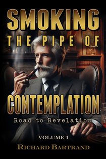 Smoking The Pipe Of Contemplation: Road To Revelation Volume 1